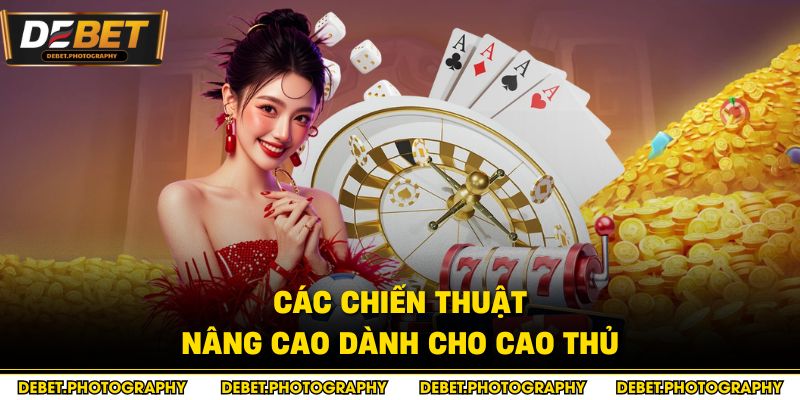Các chiến thuật nâng cao dành cho cao thủ