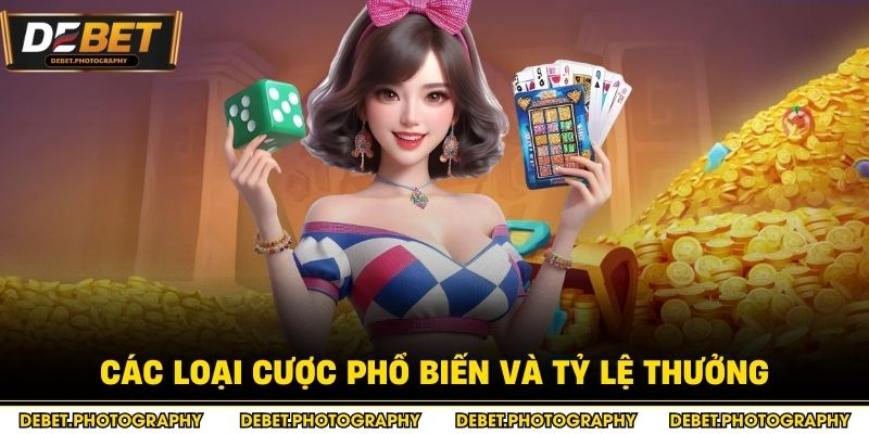 Các loại cược phổ biến và tỷ lệ thưởng