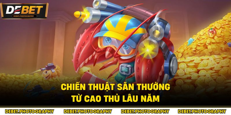 Chiến thuật săn thưởng từ cao thủ lâu năm