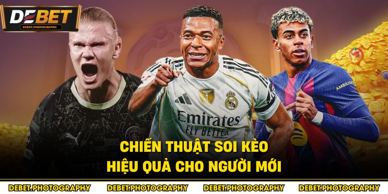 Chiến thuật soi kèo hiệu quả cho người mới