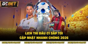 Lịch thi đấu C1 sắp tới