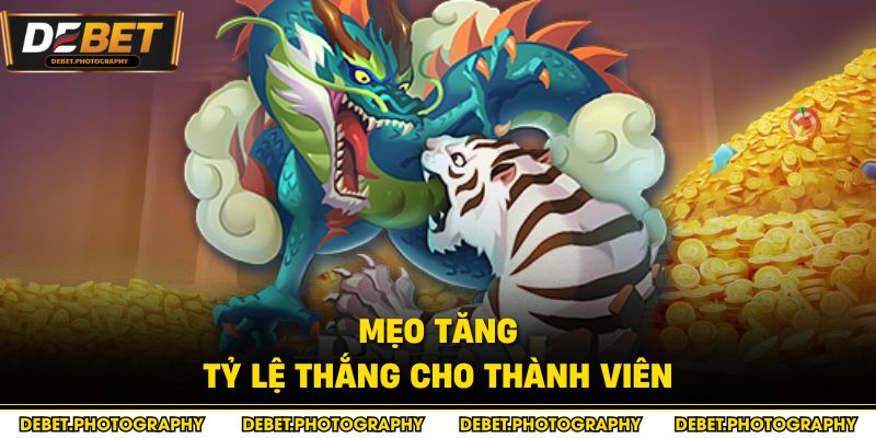 Mẹo tăng tỷ lệ thắng cho thành viên