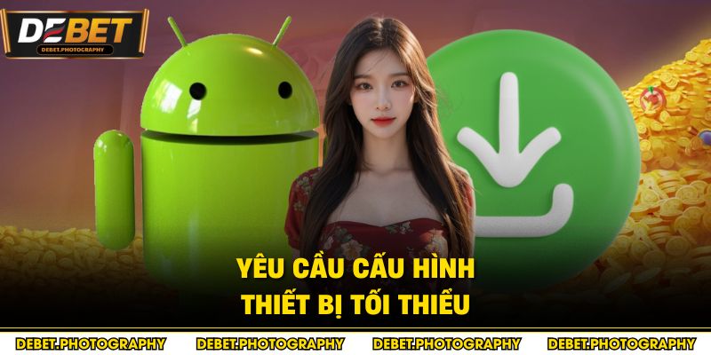 Yêu cầu cấu hình thiết bị tối thiểu